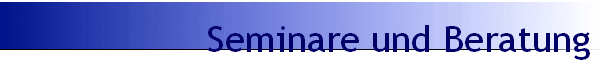 Seminare und Beratung