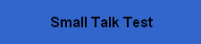 Small Talk Test