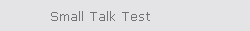 Small Talk Test